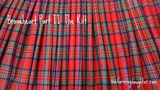 Sewing a Braveheart Kilt Part II https://thefarmingdaughter.com/2015/03/02/braveheart-part-ii/